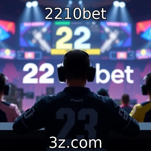 2210bet | Influência das plataformas de streaming no jogo competitivo